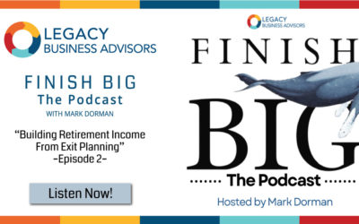 Building Retirement Income From Exit Planning –Episode 2