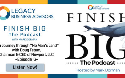 Your Journey through “No Man’s Land” with Doug Tatum, Chairman & CEO of Newport, LLC  –Episode 6–
