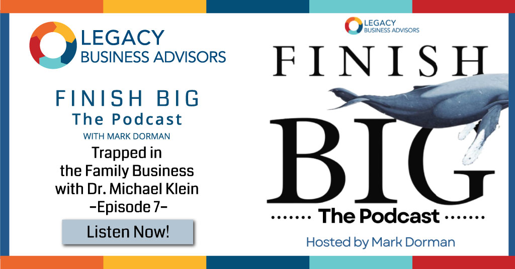 Trapped in the Family Business with Dr. Michael Klein –Episode 7–