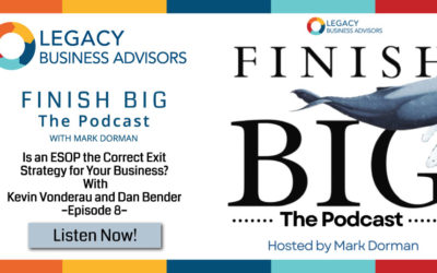 Is an ESOP the Correct Exit Strategy for Your Business? With Kevin Vonderau and Dan Bender -Episode 8-