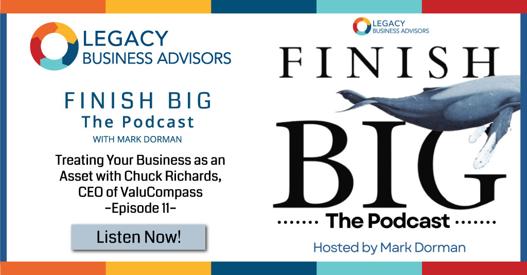 Treating Your Business as an Asset with Chuck Richards, CEO of ValuCompass  –Episode 11–