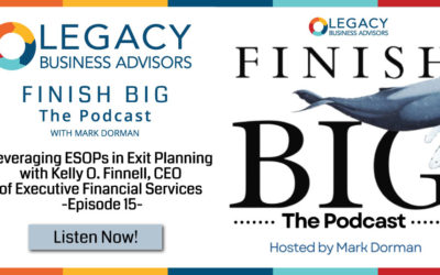 Leveraging ESOPs in Exit Planning with Kelly O. Finnell, CEO of Executive Financial Services –Episode 15–