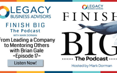 From Leading a Company to Mentoring Others with Brian Gale –Episode 17–