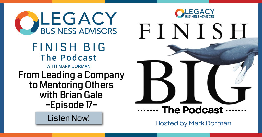 From Leading a Company to Mentoring Others with Brian Gale –Episode 17–